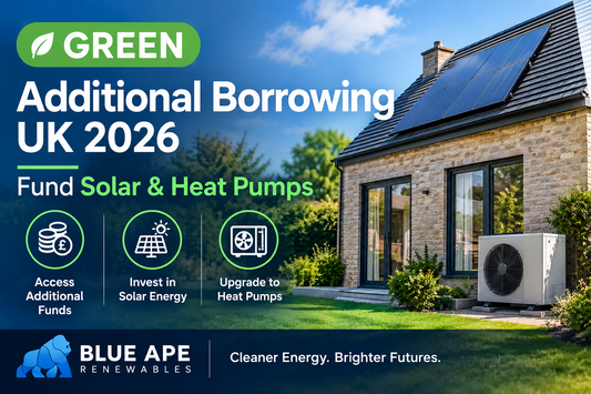 Green Additional Borrowing UK 2026 | Fund Solar & Heat Pumps