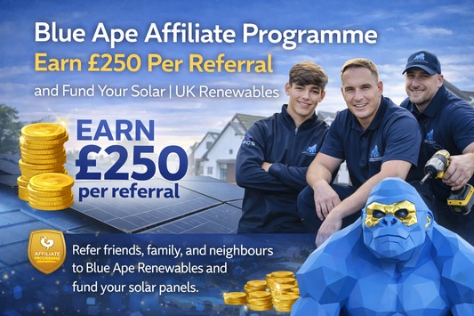 Blue Ape Affiliate Programme: Earn £250 Per Referral and Fund Your Solar | UK Renewables