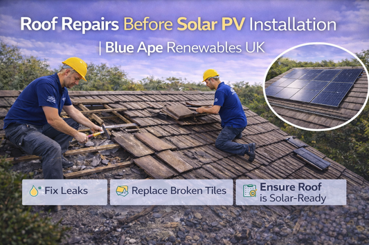 Roof Repairs Before Solar PV Installation | Blue Ape Renewables UK