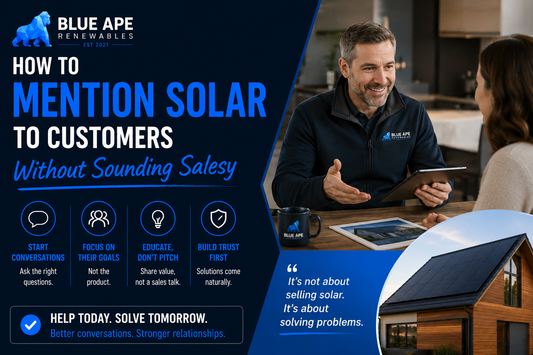 How to Mention Solar to Customers Without Sounding Salesy | Blue Ape